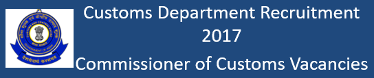 Customs Department Govt. Jobs 2017