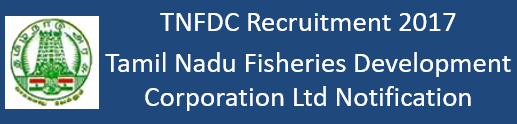 TNFDC Govt. Job Recruitment Notification 2017
